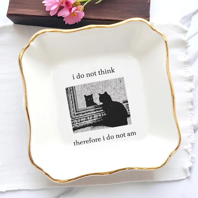 1pc I Do Not Think Therefore I - đánh giá và giá Ceramic Trinket Dish
